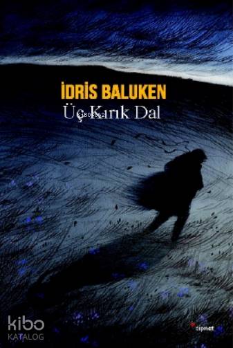 Üç Kırık Dal - İdris Baluken