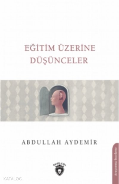 Eğitim Üzerine Düşünceler - Abdullah Aydemir
