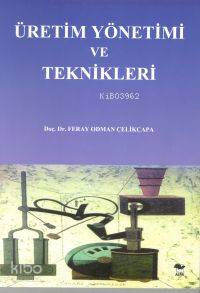 Üretim Yönetimi ve Teknikleri - Feray Odman Çelikçapa