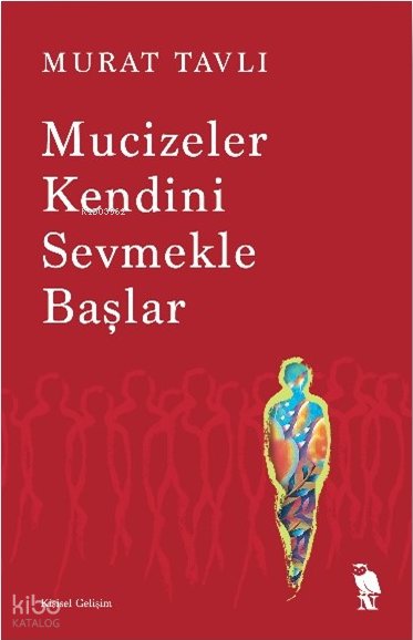 Mucizeler Kendini Sevmekle Başlar - Murat Tavlı
