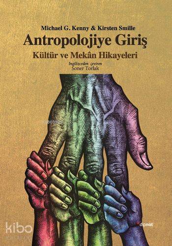 Antropolojiye Giriş - Michael G. Kenny, Kirsten Smille