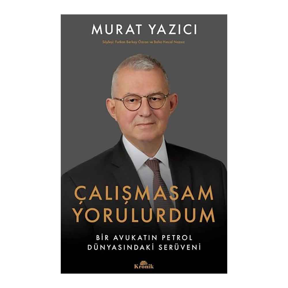 ÇALIŞMASAM YORULURDUM