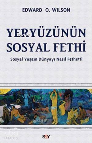 Yeryüzünün Sosyal Fethi - Edward O. Wilson