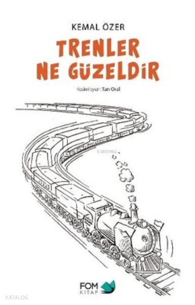Trenler Ne Güzeldir - Kemal Özer