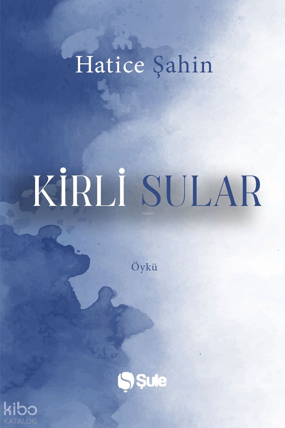 Kirli Sular - Hatice Şahin