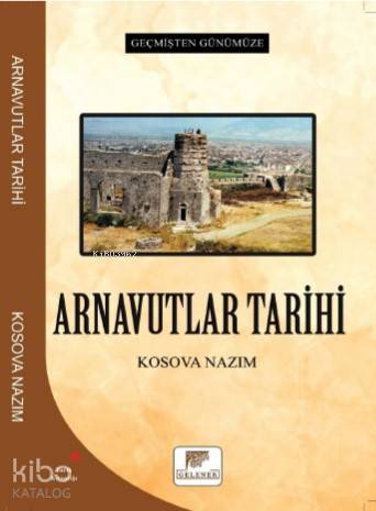 Arnavutlar Tarihi - Geçmişten Günümüze - Kosova Nazım