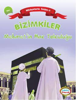 Bizimkiler Mehmet'in Hac Yolculuğu - Ayşe Alkan Sarıçiçek