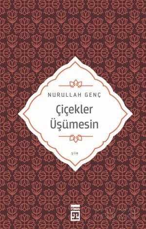 Çiçekler Üşümesin - Prof. Dr. Nurullah Genç