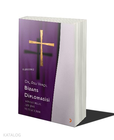 Bizans Diplomasisi - Aslı Varol
