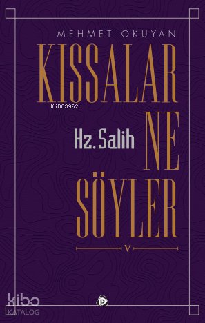 Kıssalar Ne Söyler Hz. Salih - Mehmet Okuyan