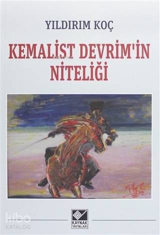 Kemalist Devrim'in Niteliği - Yıldırım Koç