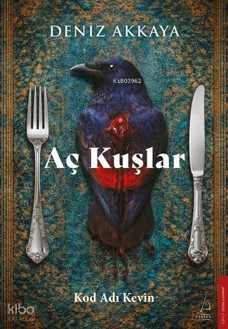 Aç Kuşlar - Deniz Akkaya