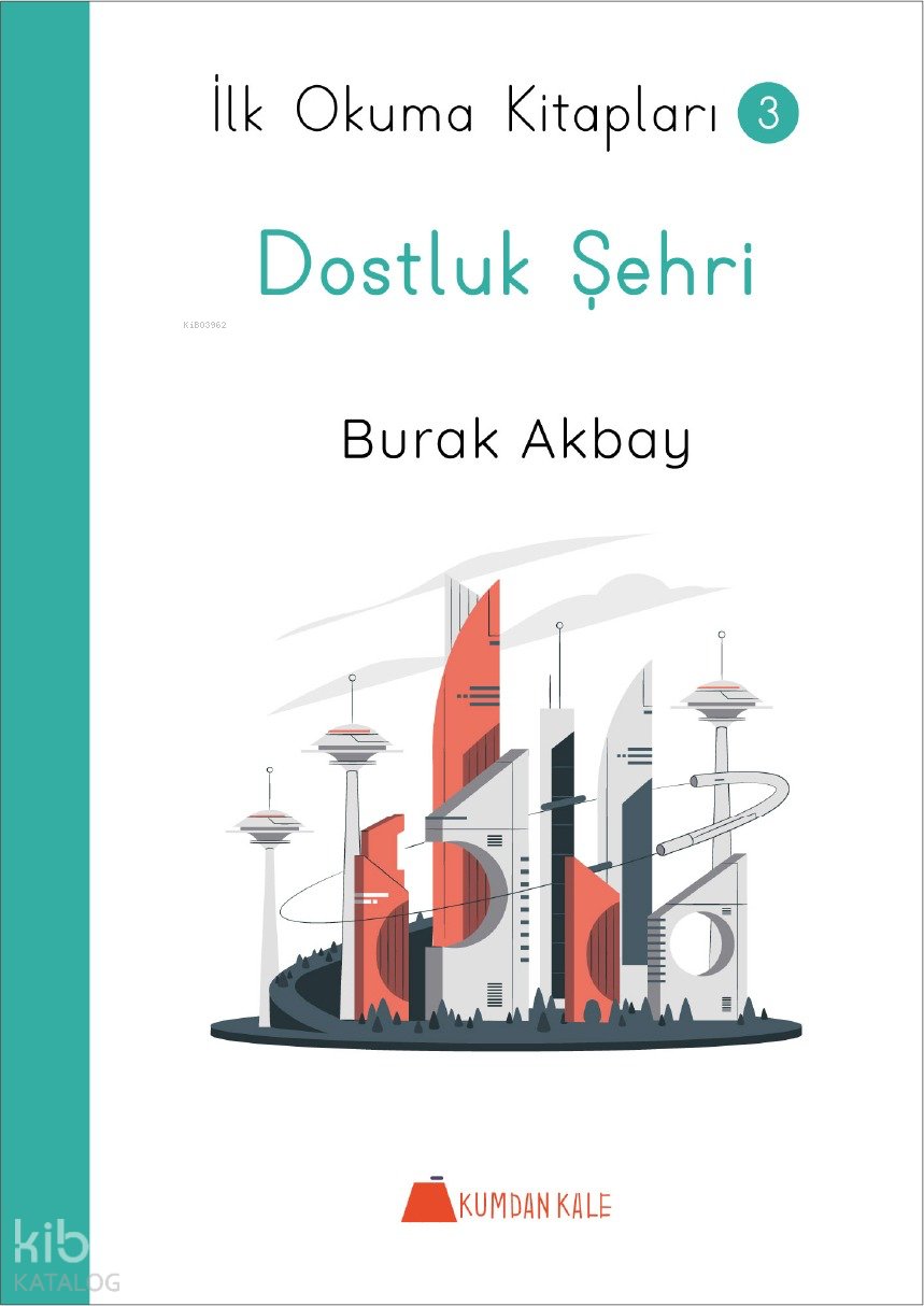 Dostluk Şehri - İlk Okuma Kitapları 3