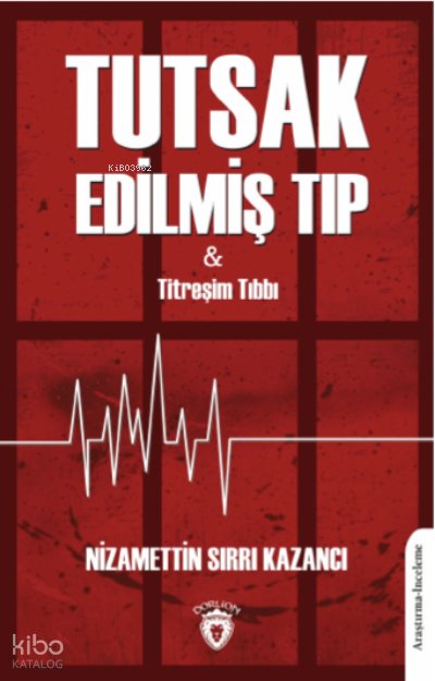 Tutsak Edilmiş Tıp - Nizamettin Sırrı Kazancı