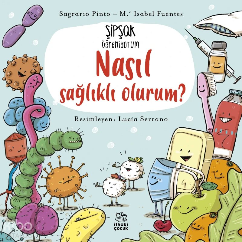 Şipşak Öğreniyorum - Nasıl Sağlıklı Olurum? - Sagrario Pinto