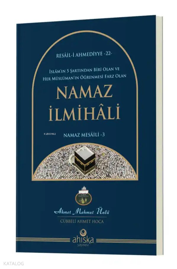 Namaz İlmihali - Ahmet Mahmut Ünlü