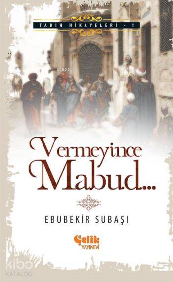 Vermeyince Mabud... - Ebubekir Subaşı