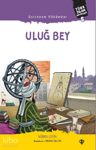 Astronom Hükümdar Uluğ Bey