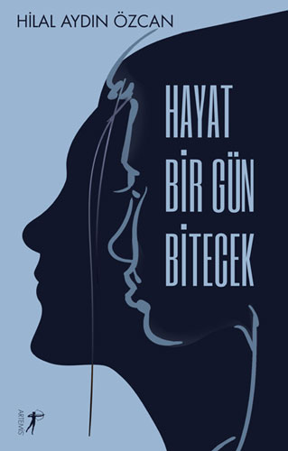Hayat Bir Gün Bitecek - Hilal Aydın Özcan