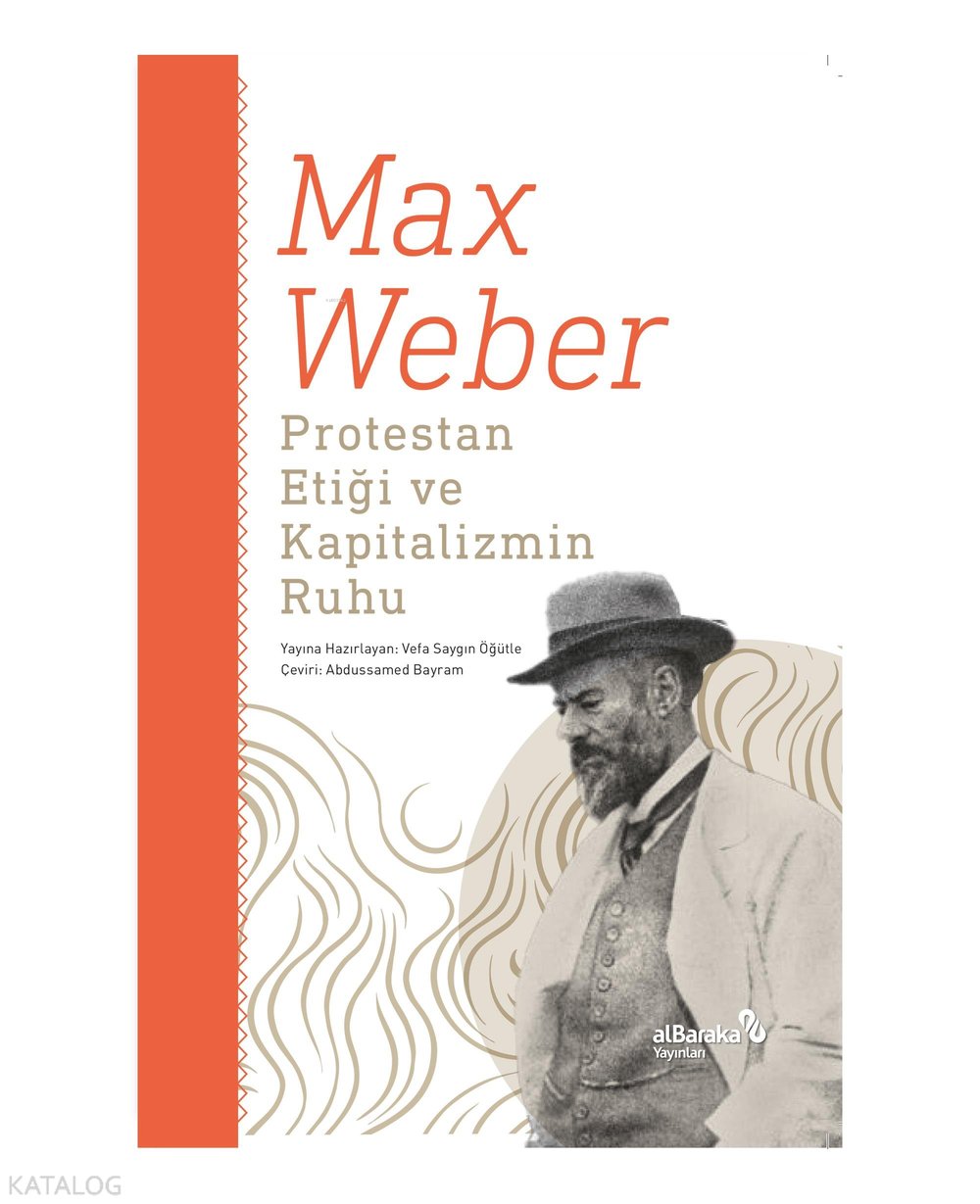 Protestan Etiği ve Kapitalizmin Ruhu - Max Weber