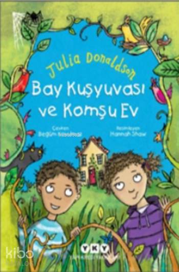 Bay Kuşyuvası ve Komşu Ev - Julia Donaldson