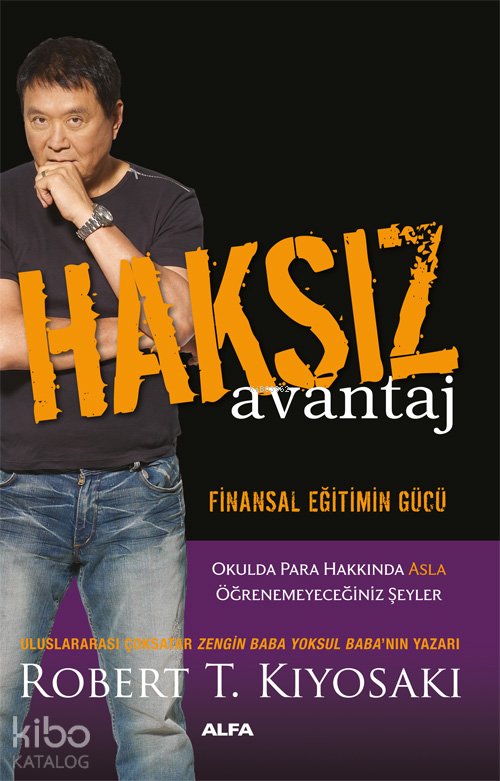 Haksız Avantaj Finansal Eğitimin Gücü - Robert T. Kiyosaki