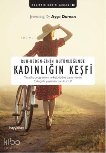 Ruh - Beden - Zihin Bütünlüğünde Kadının Keşfi