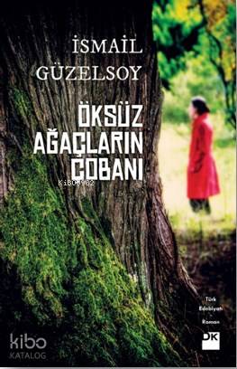 Öksüz Ağaçların Çobanı - İsmail Güzelsoy