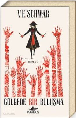 Gölgede Bir Buluşma (Sihrin Tonları – 2) - V. E. Schwab