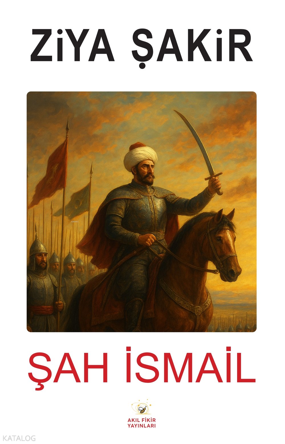 Şah İsmail - Ziya Şakir