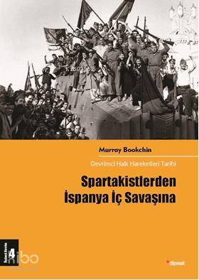 Spartakistlerden İspanya İç Savaşına - Murray Bookchin