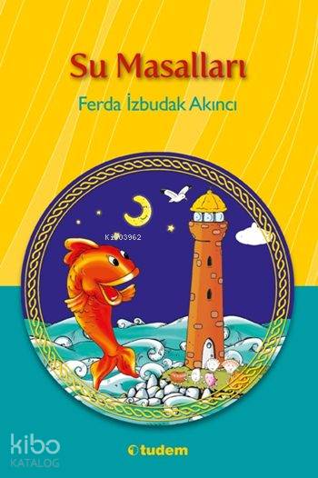 Su Masalları (8 yaş ve üstü) - Ferda İzbudak Akıncı