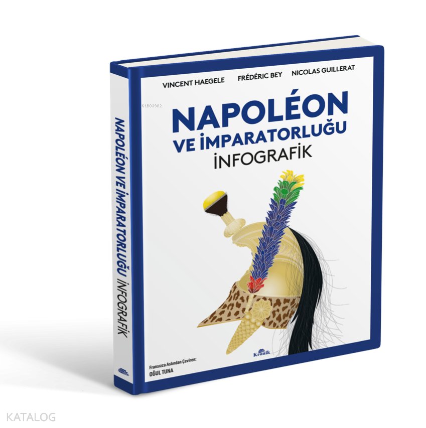 Napoleon ve İmparatorluğu: İnfografik (Ciltli)