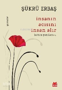 İnsanın Acısını İnsan Alır - Şükrü Erbaş
