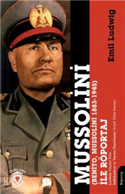 Mussolini (Benito, Mussolini 1883-1945) İle Röportaj - Emil Ludwig