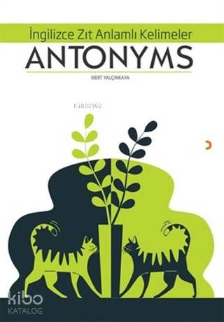 Antonyms İngilizce Zıt Anlamlı Kelimeler - Mert Yalçınkaya