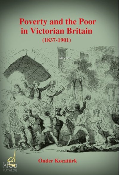 Poverty and the Poor in Victorian Britain - Önder Kocatürk