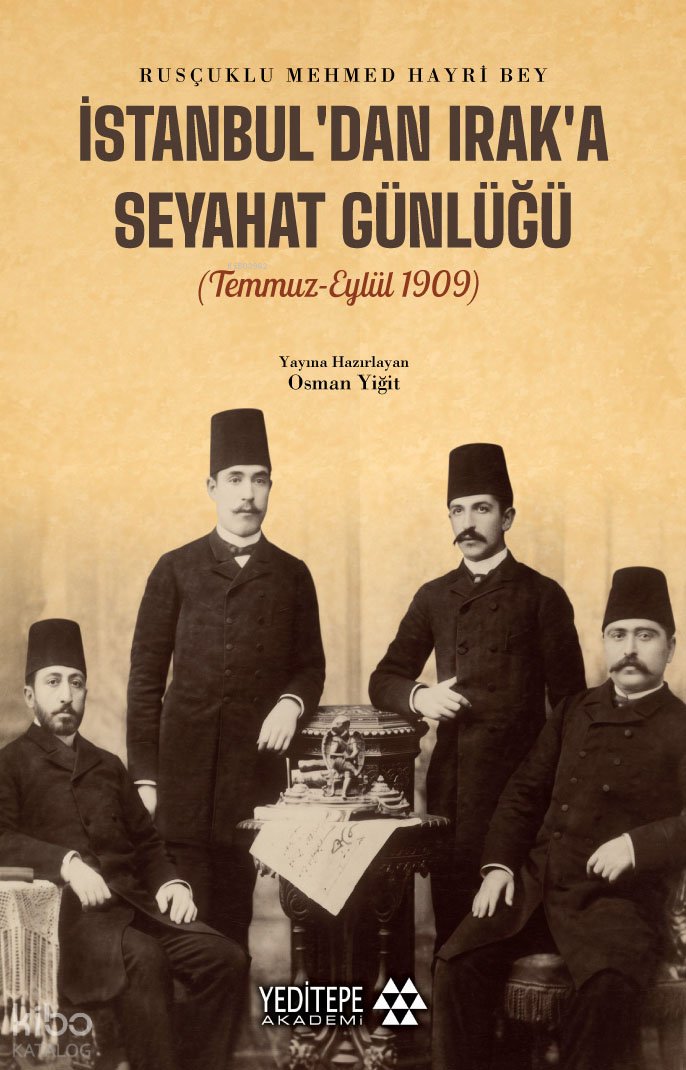 İstanbul’dan Irak’a Seyahat Günlüğü (Temmuz-Eylül 1909)