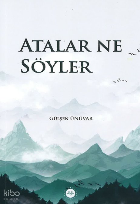 Atalar Ne Söyler - Gülşen Ünüvar