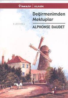 Değirmenimden Mektuplar - Alphonse Daudet