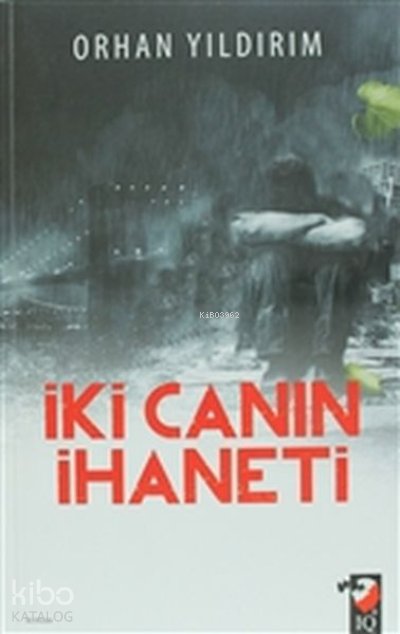 İki Canın İhaneti - Orhan Yıldırım