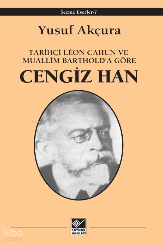 Tarihçi Lêon Cahun ve Muallim Barthold'a göre - Yusuf Akçura