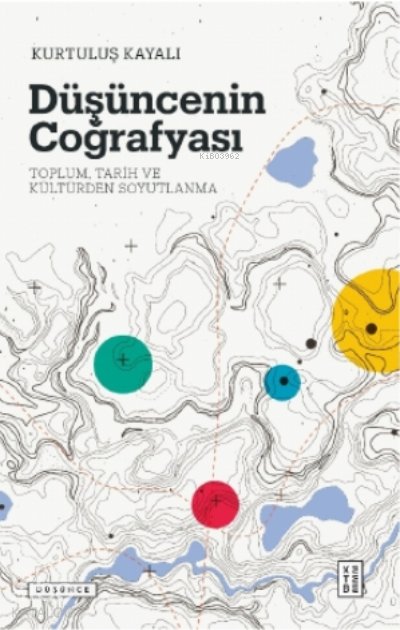 Düşüncenin Coğrafyası - Kurtuluş Kayalı