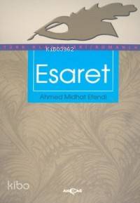 Esaret - Ahmet Mithat Efendi