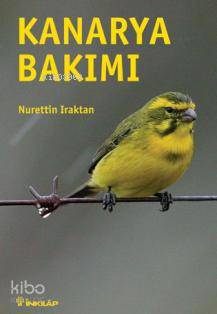 Kanarya Bakımı - Nurettin Iraktan