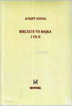 Birlikte ve Başka I ve II - Ahmet Soysal