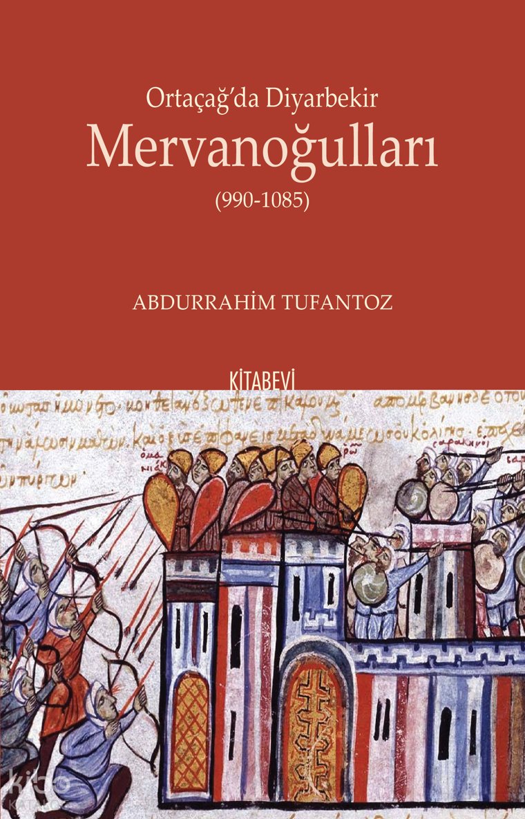 Ortaçağ’da Diyarbekir Mervanoğulları (990-1085)