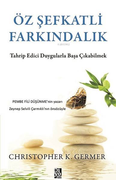Öz Şefkatli Farkındalık - Christopher K. Germer