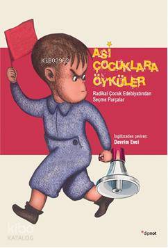 Asi Çocuklara Öyküler - Julia L. Mickenberg, Philip Nel