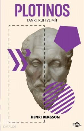 Plotinos –Tanrı, Ruh ve Mit– - Henri Bergson